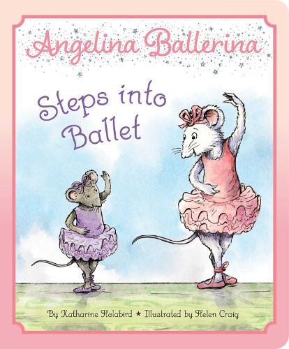 Бумажная книга «Angelina Ballerina Steps into Ballet», автор Кэтрин Холаберд - фото №1