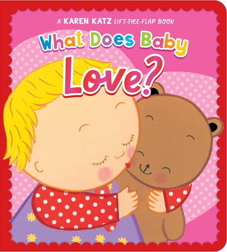 Бумажная книга «What Does Baby Love?: A Karen Katz Lift-the-Flap Book», автор Карен Кац - фото №1