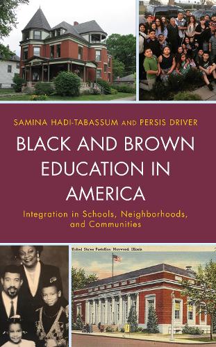 Бумажная книга «Black and Brown Education in America: Integration in Schools, Neighborhoods, and Communities», авторов Персис Драйвер, Самина Хади-Табассум - фото №1