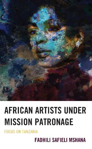 Паперова книга «African Artists under Mission Patronage: Focus on Tanzania», автор Фадхілі Сафіелі Мшана - фото №1