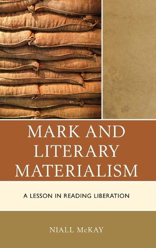 Паперова книга «Mark and Literary Materialism: A Lesson in Reading Liberation», автор Ніл Маккей - фото №1