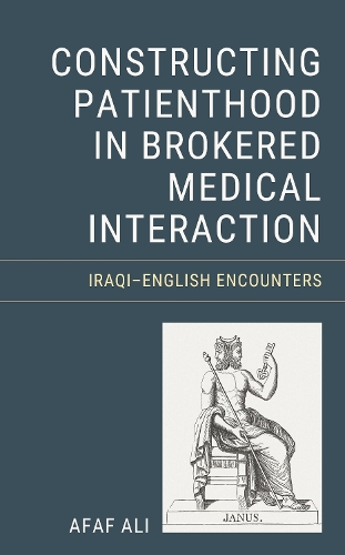 Паперова книга «Constructing Patienthood in Brokered Medical Interaction: Iraqi–English Encounters», автор Афаф Алі - фото №1