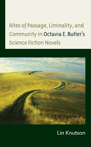 Бумажная книга «Rites of Passage, Liminality, and Community in Octavia E. Butler’s Science Fiction Novels», автор Лин Натсон - фото №1