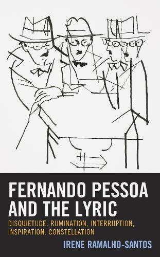 Бумажная книга «Fernando Pessoa and the Lyric: Disquietude, Rumination, Interruption, Inspiration, Constellation», автор Ирен Рамальо-Сантос - фото №1