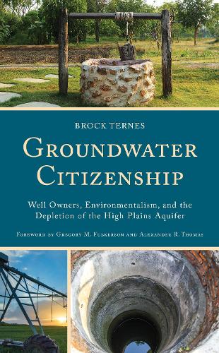 Бумажная книга «Groundwater Citizenship: Well Owners, Environmentalism, and the Depletion of the High Plains Aquifer», автор Брок Тернес - фото №1
