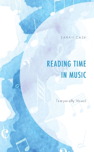 Бумажная книга «Reading Time in Music: Temporally Vexed», автор Сара Кэш - фото №1