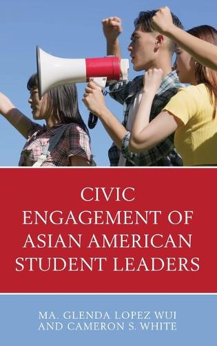 Паперова книга «Civic Engagement of Asian American Student Leaders», авторів Кемерон С. Уайт, Ma. Гленда Лопес Вуї - фото №1