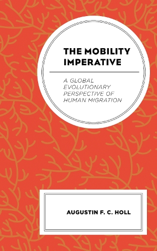 Паперова книга «The Mobility Imperative: A Global Evolutionary Perspective of Human Migration», автор Августин Ф. К. Холл - фото №1