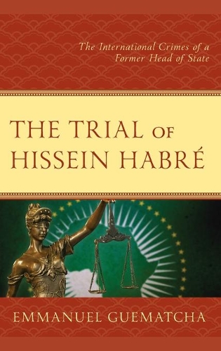 Паперова книга «The Trial of Hissein Habré: The International Crimes of a Former Head of State», автор Еммануель Гематча - фото №1