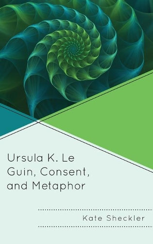 Паперова книга «Ursula K. Le Guin, Consent, and Metaphor», автор Кейт Шеклер - фото №1