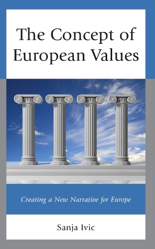 Паперова книга «The Concept of European Values: Creating a New Narrative for Europe», автор Саня Івіч - фото №1