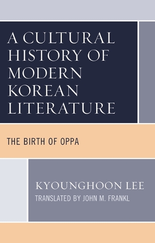 Бумажная книга «A Cultural History of Modern Korean Literature: The Birth of Oppa», автор Кёнхун Ли - фото №1