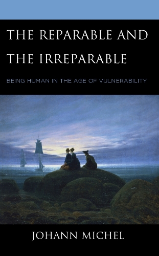 Паперова книга «The Reparable and the Irreparable: Being Human in the Age of Vulnerability», автор Йоганн Мішель - фото №1