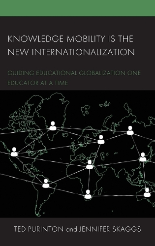 Паперова книга «Knowledge Mobility is the New Internationalization: Guiding Educational Globalization One Educator at a Time», авторів Дженніфер Скаггс, Тед Пурінтон - фото №1