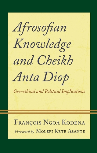 Паперова книга «Afrosofian Knowledge and Cheikh Anta Diop: Geo-ethical and Political Implications», автор Франсуа Нгоа Кодена - фото №1
