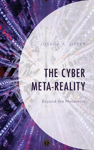 Паперова книга «The Cyber Meta-Reality: Beyond the Metaverse», автор Джошуа А. Сіппер - фото №1