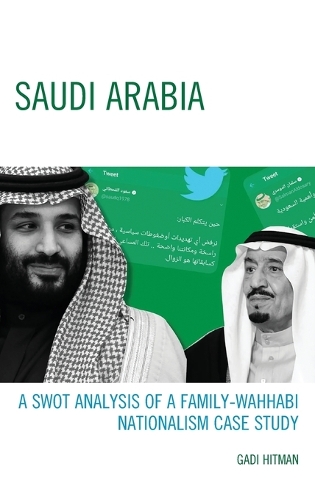 Бумажная книга «Saudi Arabia: A SWOT Analysis of a Family-Wahhabi Nationalism Case Study», автор Гади Хитман - фото №1