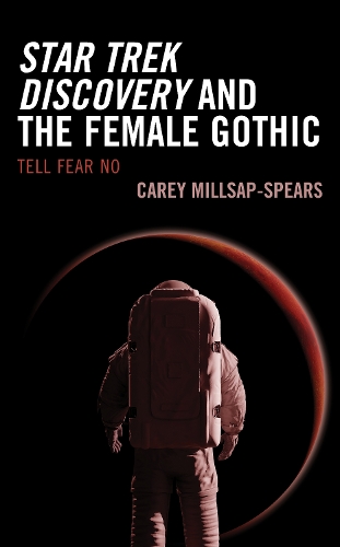 Бумажная книга «Star Trek Discovery and the Female Gothic: Tell Fear No», автор Кэри Миллсап-Спирс - фото №1
