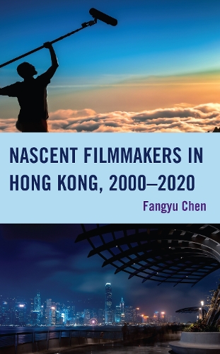 Паперова книга «Nascent Filmmakers in Hong Kong, 2000–2020», автор Фаню Чен - фото №1