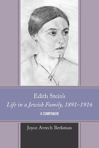 Бумажная книга «Edith Stein's Life in a Jewish Family, 1891–1916: A Companion», автор Джойс Аврех Беркман - фото №1