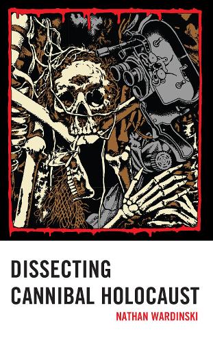 Бумажная книга «Dissecting Cannibal Holocaust», автор Натан Вардински - фото №1