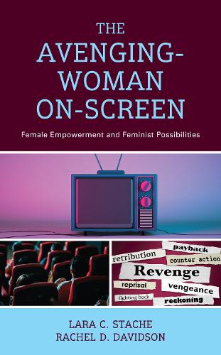 Бумажная книга «The Avenging-Woman On-Screen: Female Empowerment and Feminist Possibilities», авторов Лара К. Стейч, Рэйчел Дэвидсон - фото №1
