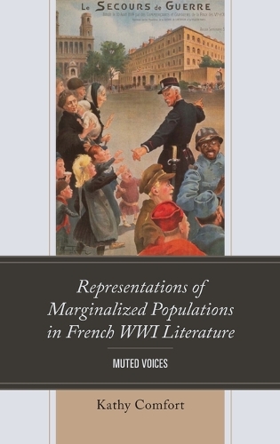 Бумажная книга «Representations of Marginalized Populations in French WWI Literature: Muted Voices», автор Кэти Комфорт - фото №1