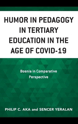 Бумажная книга «Humor in Pedagogy in Tertiary Education in the Age of COVID-19: Bosnia in Comparative Perspective», авторов Филип Ака, Сенсер Ералан - фото №1