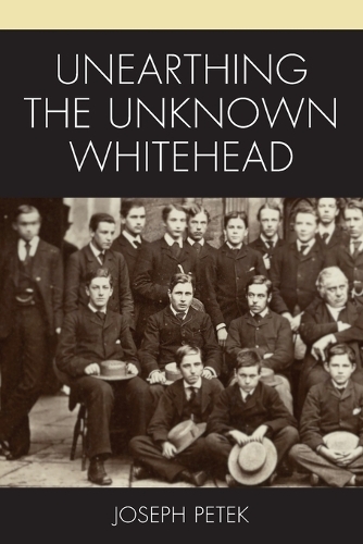 Бумажная книга «Unearthing the Unknown Whitehead», автор Джозеф Петек - фото №1
