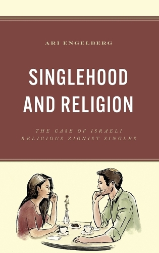 Бумажная книга «Singlehood and Religion: The Case of Israeli Religious Zionist Singles», автор Ари Энгельберг - фото №1