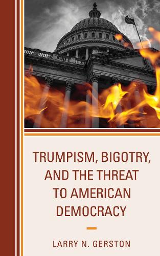 Паперова книга «Trumpism, Bigotry, and the Threat to American Democracy», автор Ларрі Н. Герстон - фото №1
