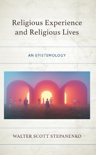 Бумажная книга «Religious Experience and Religious Lives: An Epistemology», автор Вальтер Скотт Степаненко - фото №1