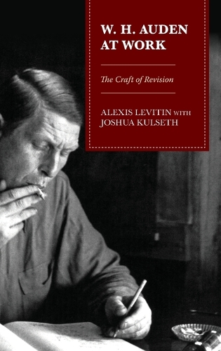 Бумажная книга «W.H. Auden at Work: The Craft of Revision», автор Алексис Левитин - фото №1