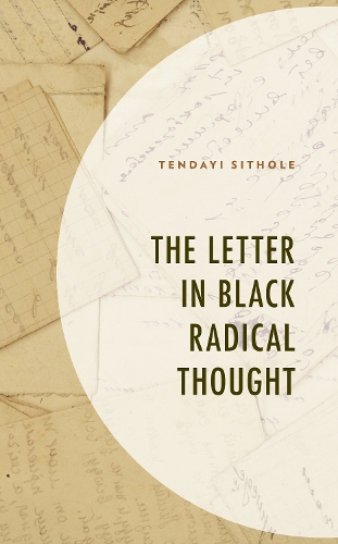 Бумажная книга «The Letter in Black Radical Thought», автор Тендаи Ситоле - фото №1