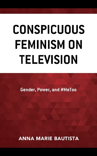 Бумажная книга «Conspicuous Feminism on Television: Gender, Power, and #MeToo», автор Анна Мари Баутиста - фото №1
