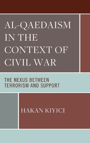 Бумажная книга «Al-Qaedaism in the Context of Civil War: The Nexus between Terrorism and Support», автор Хакан Кийичи - фото №1