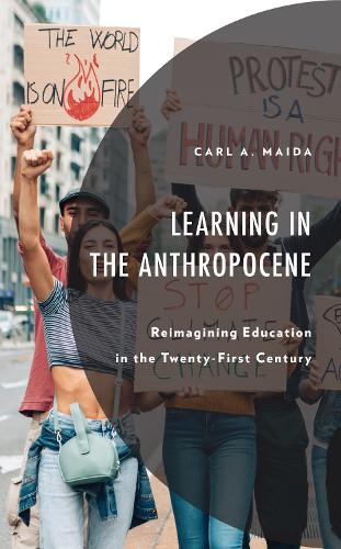 Паперова книга «Learning in the Anthropocene: Reimagining Education in the Twenty-First Century», автор Карл А. Майда - фото №1