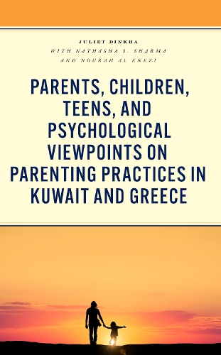 Бумажная книга «Parents, Children, Teens, and Psychological Viewpoints on Parenting Practices in Kuwait and Greece», автор Джульетта Динха - фото №1