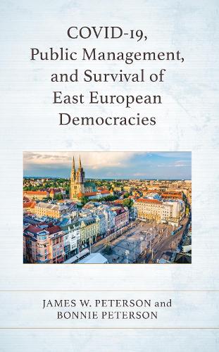 Бумажная книга «COVID-19, Public Management, and Survival of East European Democracies», автор Джеймс В. Петерсон - фото №1