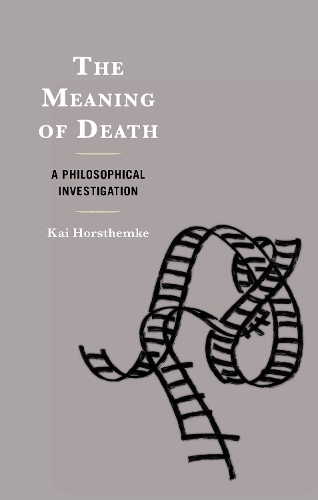 Бумажная книга «The Meaning of Death: A Philosophical Investigation», автор Кай Хорстемке - фото №1