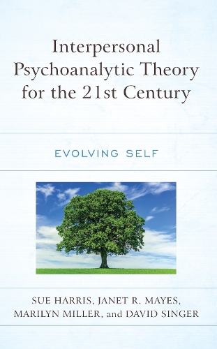 Бумажная книга «Interpersonal Psychoanalytic Theory for the 21st Century: Evolving Self», авторов Дэвид Сингер, Джанет Р. Майес, Мэрилин Миллер, Сью Харрис - фото №1