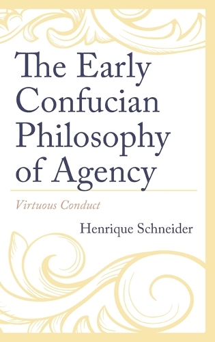 Бумажная книга «The Early Confucian Philosophy of Agency: Virtuous Conduct», автор Энрике Шнайдер - фото №1