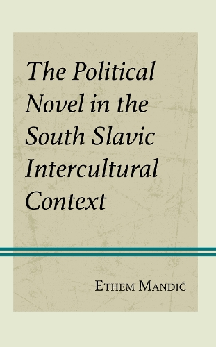 Бумажная книга «The Political Novel in the South Slavic Intercultural Context», автор Этем Мандик - фото №1