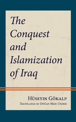 Паперова книга «The Conquest and Islamization of Iraq», автор Хусейн Гьокалп - фото №1