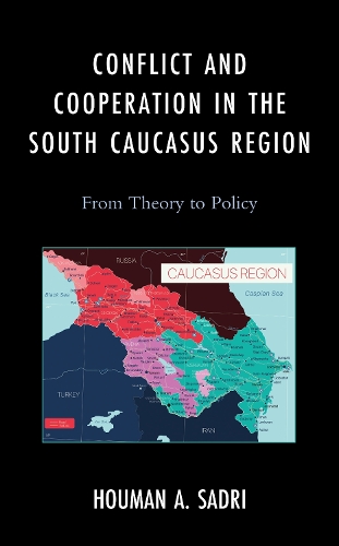 Бумажная книга «Conflict and Cooperation in the South Caucasus Region: From Theory to Policy», автор Хоуман А. Садри - фото №1