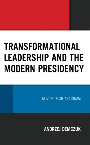 Паперова книга «Transformational Leadership and the Modern Presidency: Clinton, Bush, and Obama», автор Анджей Демчук - фото №1