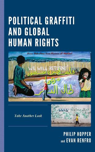 Паперова книга «Political Graffiti and Global Human Rights: Take Another Look», авторів Еван Ренфро, Філіп Хоппер - фото №1