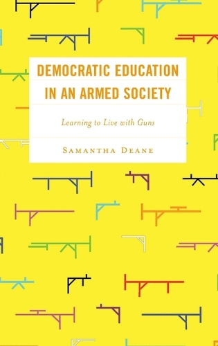 Бумажная книга «Democratic Education in an Armed Society: Learning to Live with Guns», автор Саманта Дин - фото №1