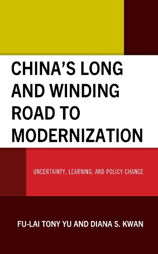 Бумажная книга «China’s Long and Winding Road to Modernization: Uncertainty, Learning, and Policy Change», авторов Диана С. Кван, Фу-Лай Тони Ю - фото №1