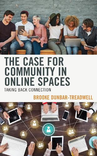 Бумажная книга «The Case for Community in Online Spaces: Taking Back Connection», автор Брук Данбар-Тредуэлл - фото №1